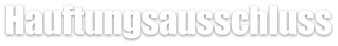 Hauftungsausschluss
